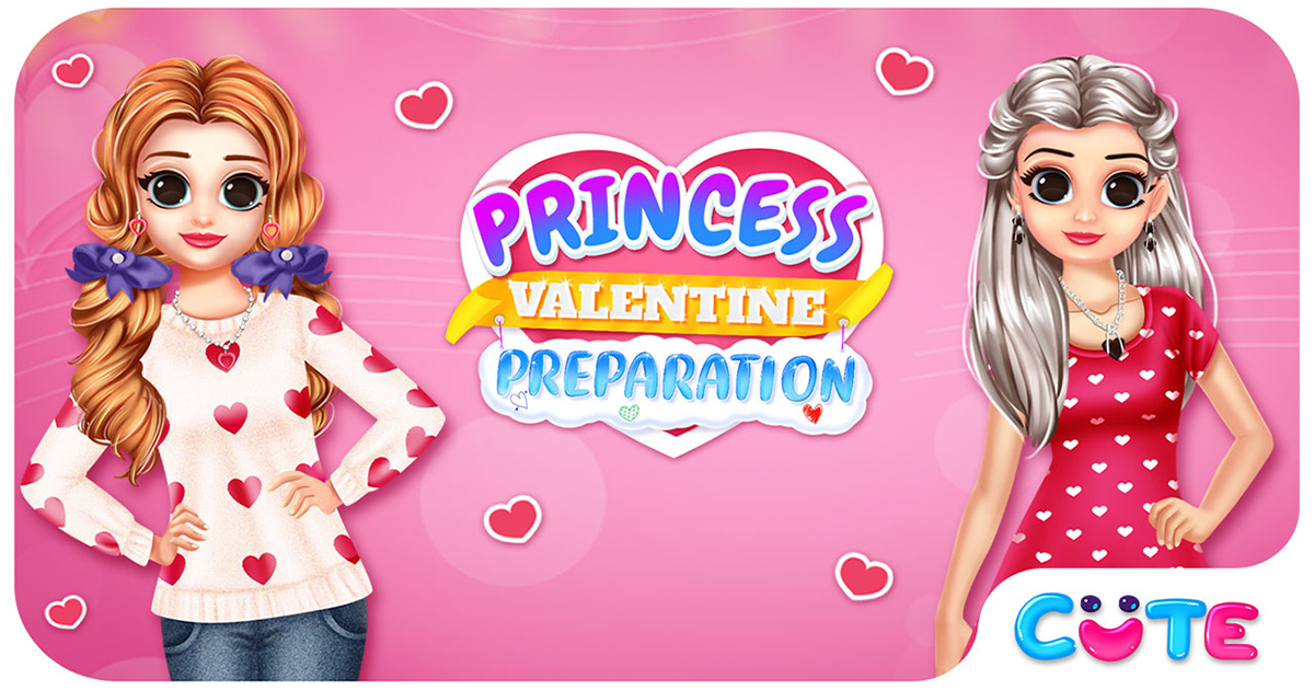 Princess Valentine Preparation